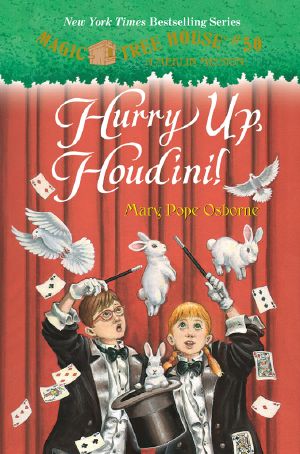 [Magic Tree House 50] • Magic Tree House 50 · Hurry Up, Houdini!